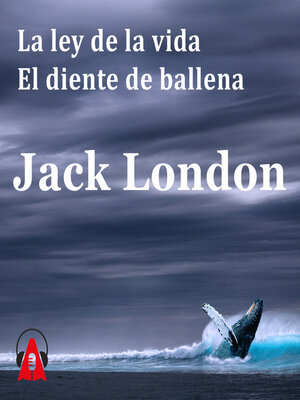 cover image of La ley de la vida / El diente de ballena